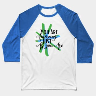 You are amazing Baseball T-Shirt